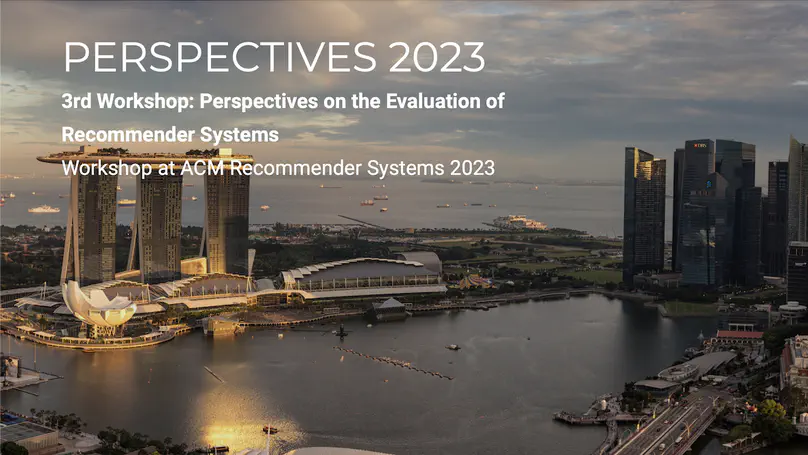 3rd Workshop: Perspectives on the Evaluation of Recommender Systems (PERSPECTIVES 2023)